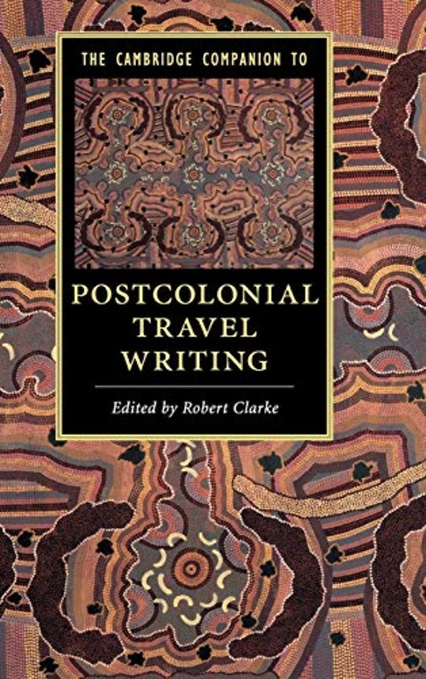 The Cambridge Companion to Postcolonial Travel Writing