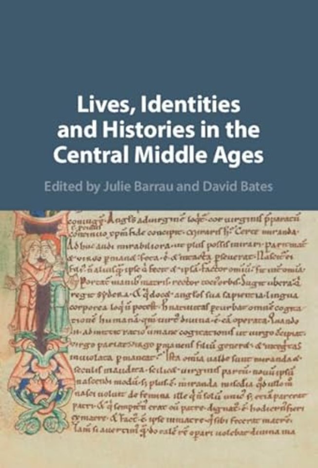 Lives, Identities and Histories in the Central Middle Ages