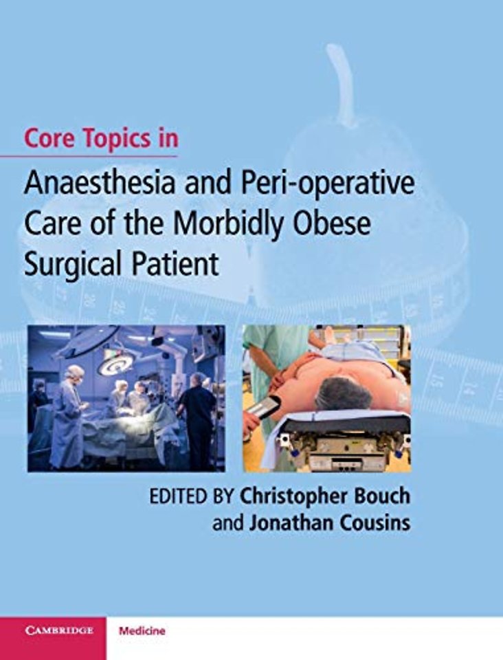Core Topics in Anaesthesia and Peri-operative Care of the Morbidly Obese Surgical Patient