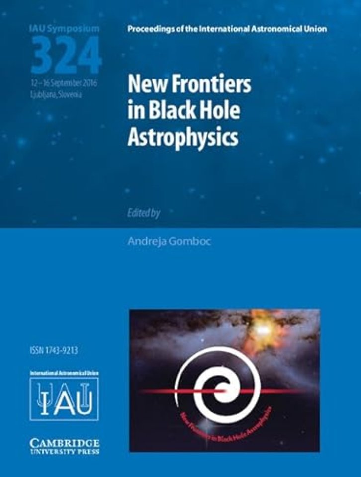 New Frontiers in Black Hole Astrophysics (IAU S324)