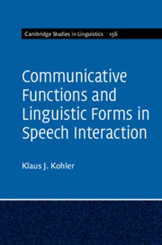 Communicative Functions and Linguistic Forms in Speech Interaction: Volume 156