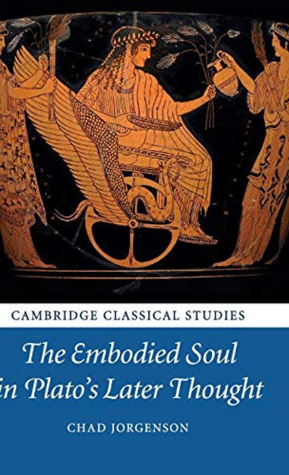 The Embodied Soul in Plato's Later Thought