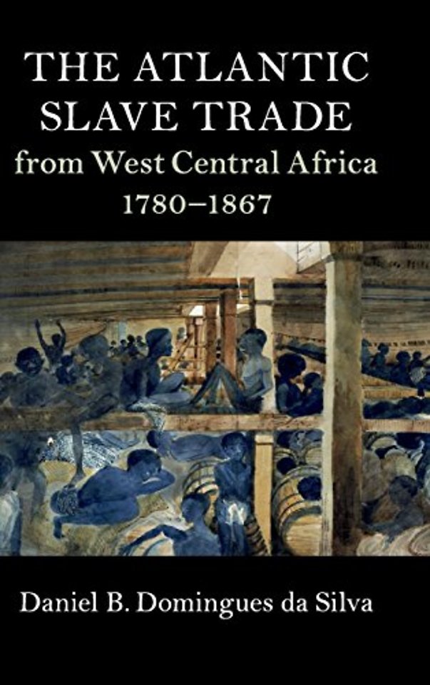 The Atlantic Slave Trade from West Central Africa, 1780–1867