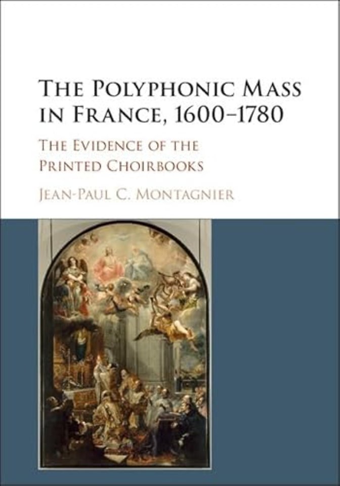 The Polyphonic Mass in France, 1600–1780