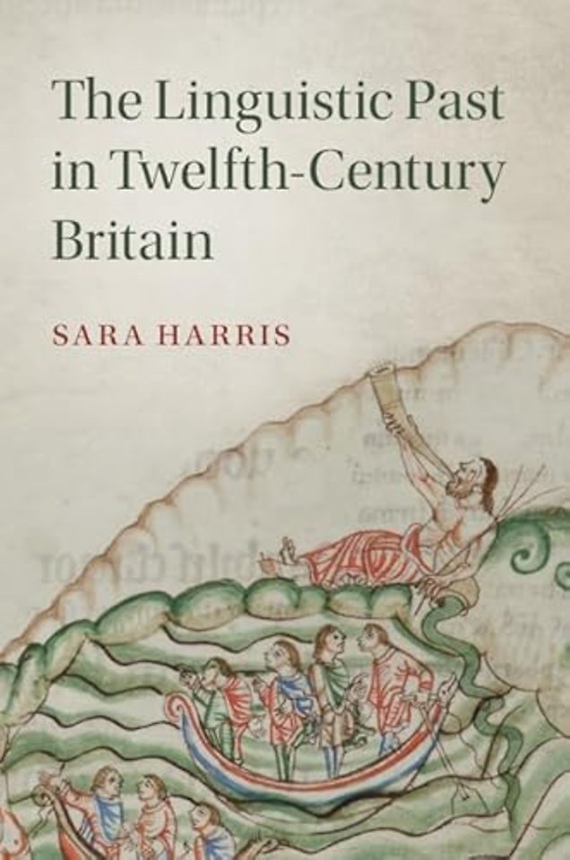 The Linguistic Past in Twelfth-Century Britain