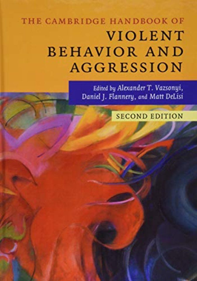 The Cambridge Handbook of Violent Behavior and Aggression