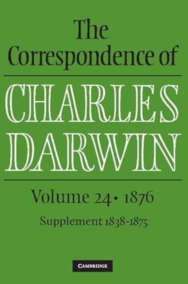 The Correspondence of Charles Darwin: Volume 24, 1876