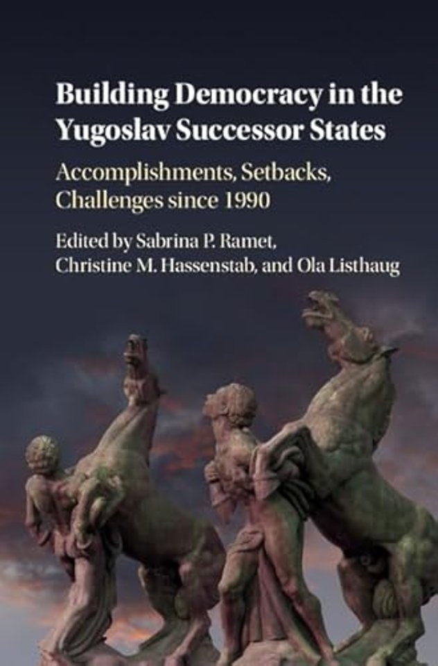 Building Democracy in the Yugoslav Successor States