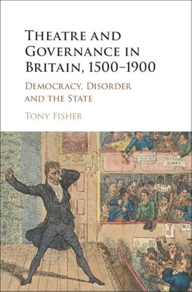 Theatre and Governance in Britain, 1500–1900
