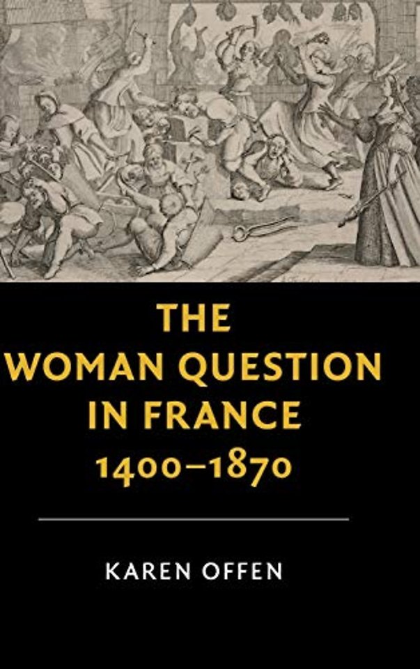 The Woman Question in France, 1400–1870