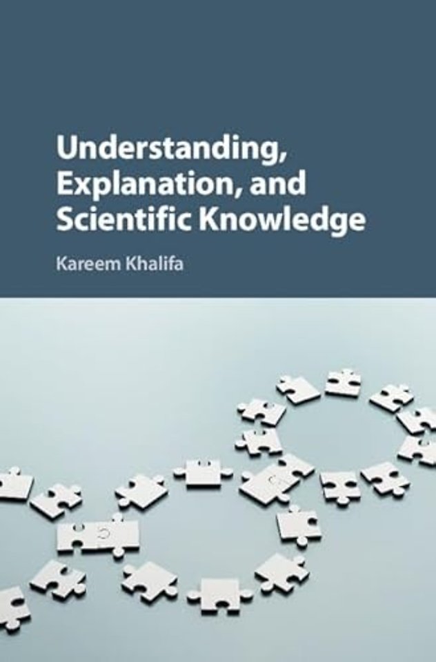 Understanding, Explanation, and Scientific Knowledge