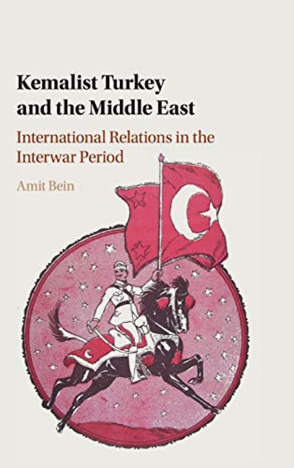 Kemalist Turkey and the Middle East