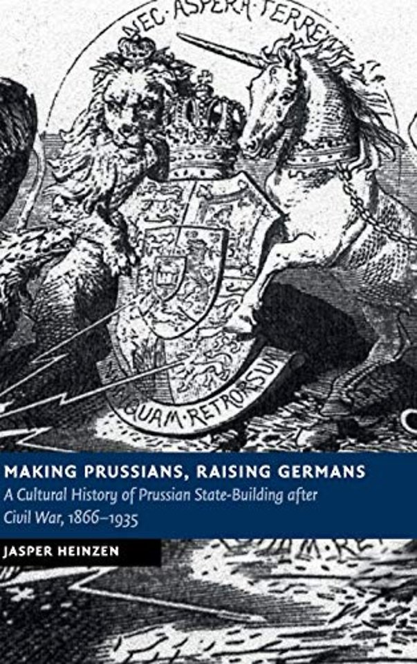 Making Prussians, Raising Germans