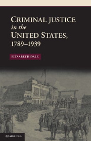 Criminal Justice in the United States, 1789–1939
