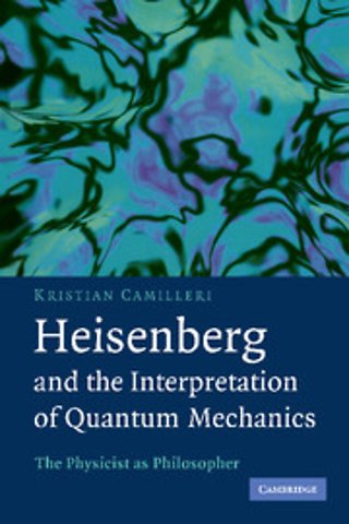 Heisenberg and the Interpretation of Quantum Mechanics