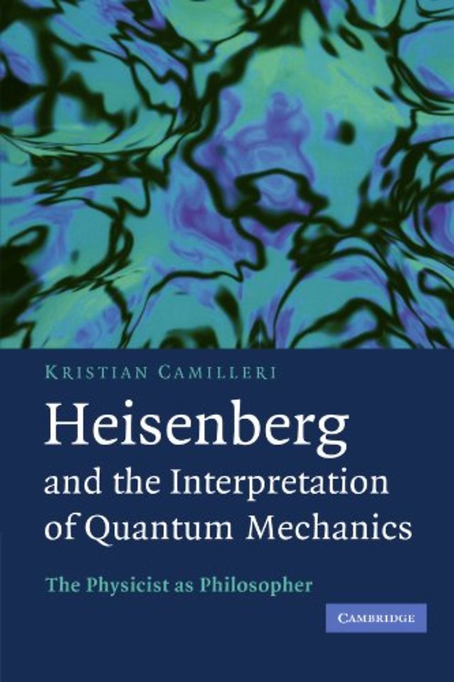 Heisenberg and the Interpretation of Quantum Mechanics