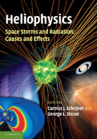 Heliophysics: Space Storms and Radiation: Causes and Effects