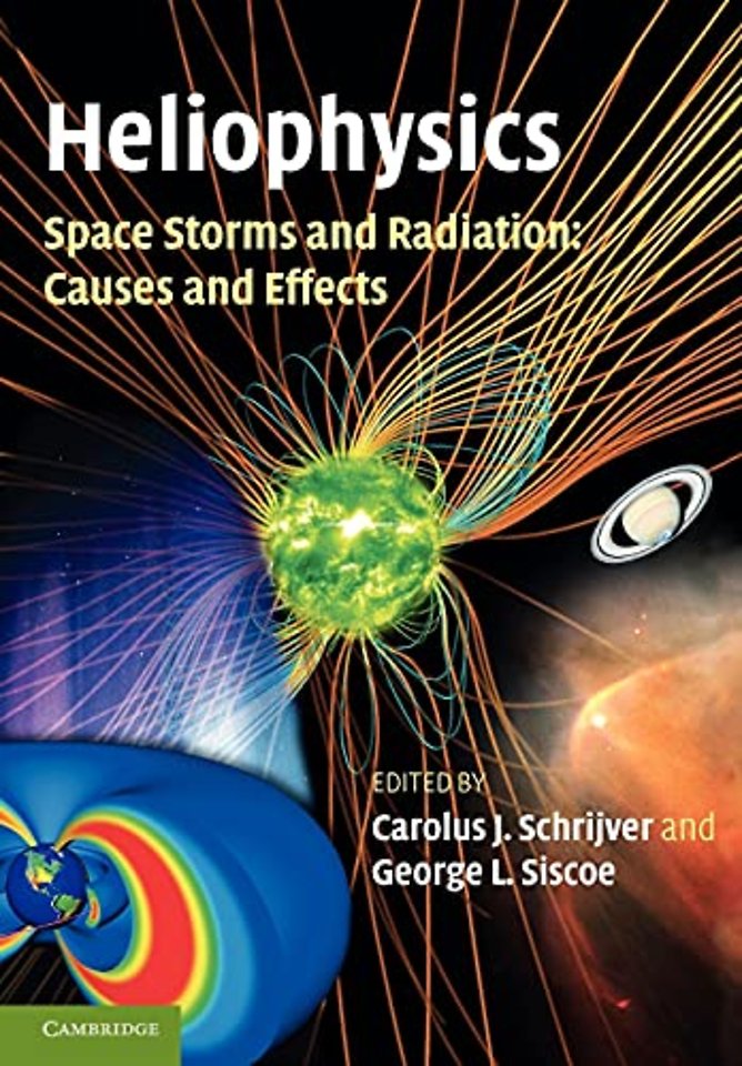 Heliophysics: Space Storms and Radiation: Causes and Effects