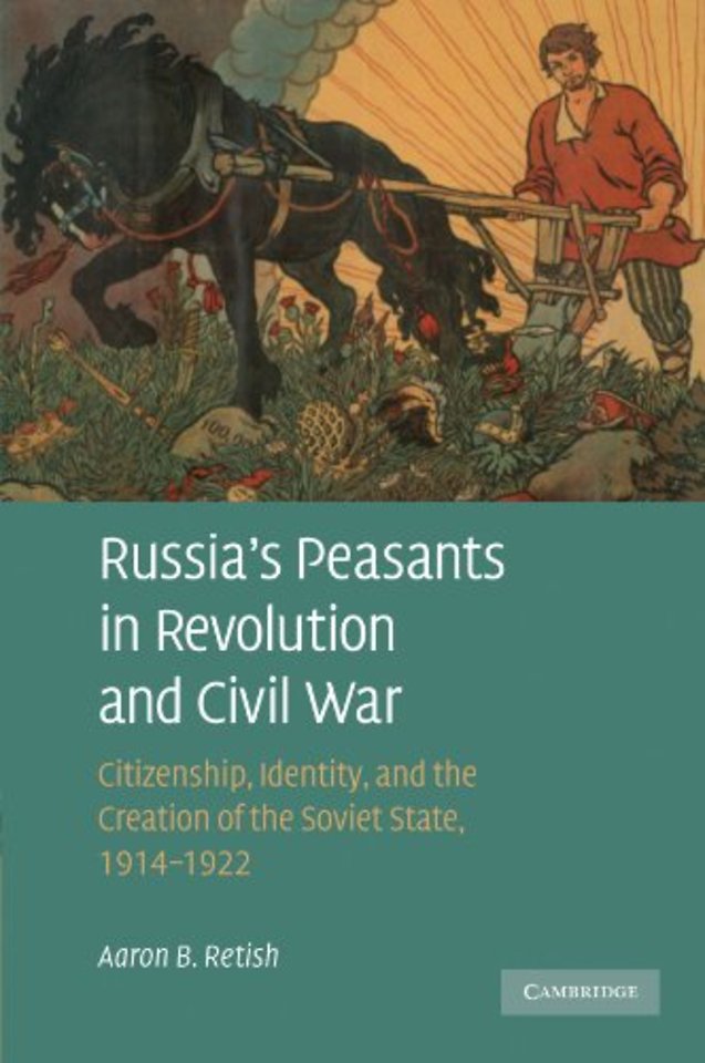 Russia's Peasants in Revolution and Civil War