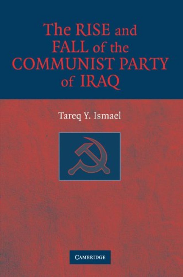 The Rise and Fall of the Communist Party of Iraq