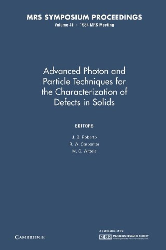 Advanced Photon and Particle Techniques for the Characterization of Defects in Solids: Volume 41