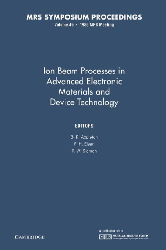 Ion Beam Processes in Advanced Electronic Materials and Device Technology: Volume 45