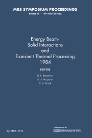 Energy Beam-Solid Interactions and Transient Thermal Processing 1984: Volume 35