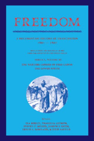 Freedom: Volume 3, Series 1: The Wartime Genesis of Free Labour: The Lower South