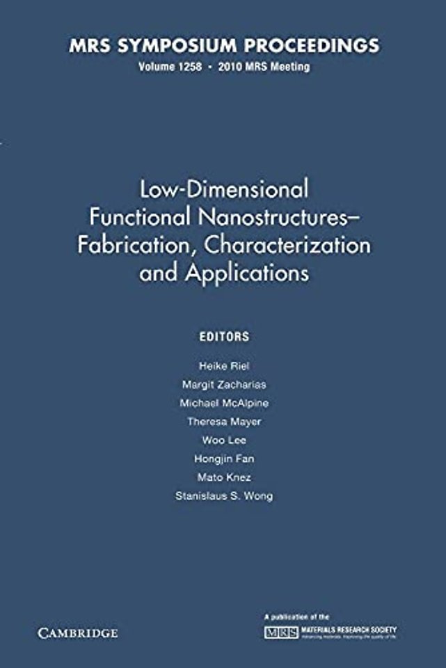Low-Dimensional Functional Nanostructures—Fabrication, Characterization and Applications: Volume 1258