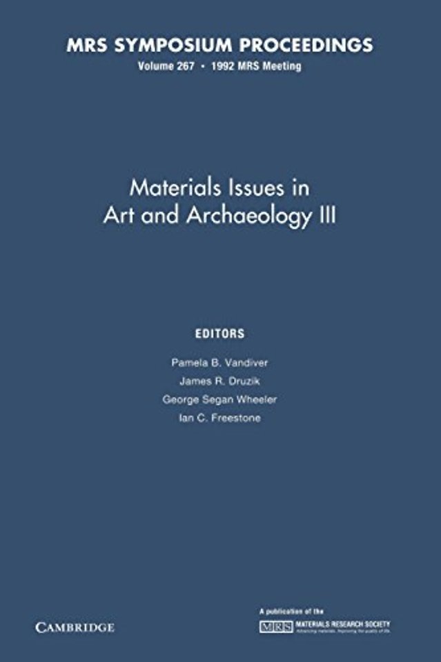 Materials Issues in Art and Archaeology III: Volume 267