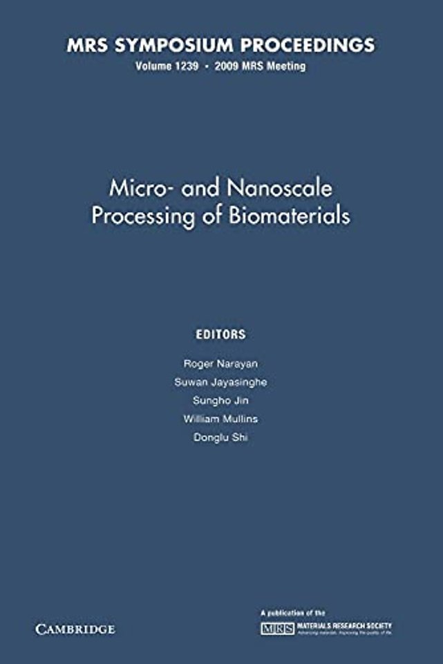 Micro-and Nanoscale Processing of Bomaterials: Volume 1239