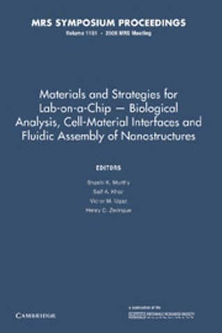 Materials and Strategies for Lab-on-a-Chip — Biological Analysis, Cell-Material Interfaces and Fluidic Assembly of Nanostructures: Volume 1191