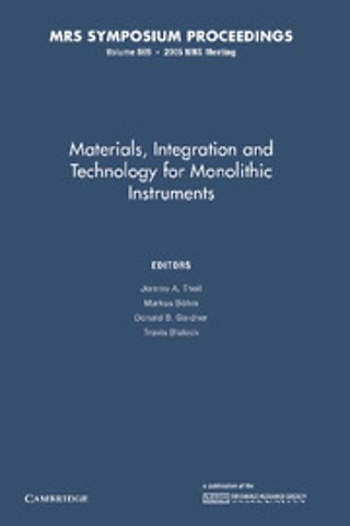 Materials, Integration and Technology for Monolithic Instruments: Volume 869