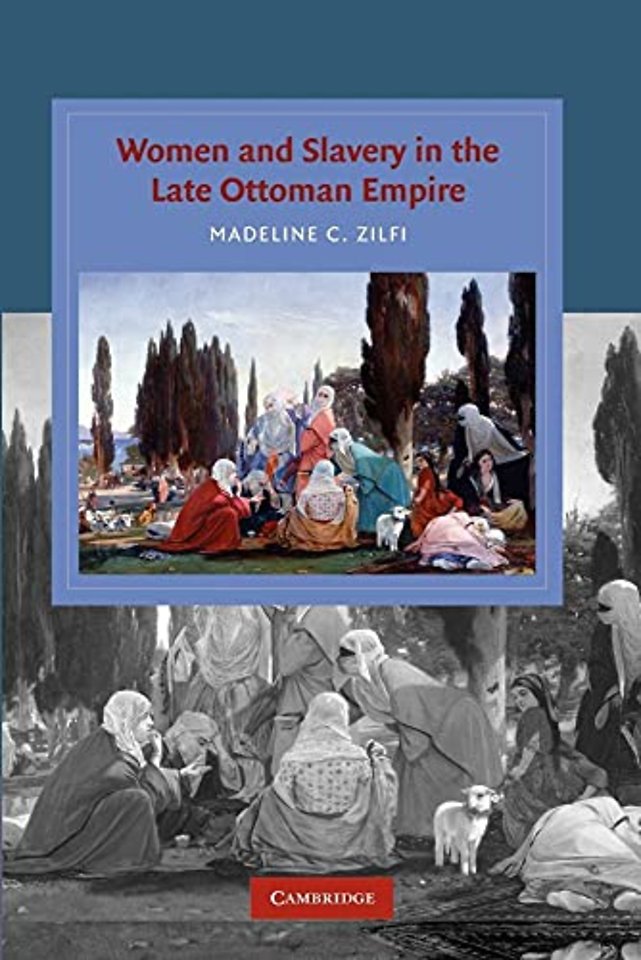 Women and Slavery in the Late Ottoman Empire