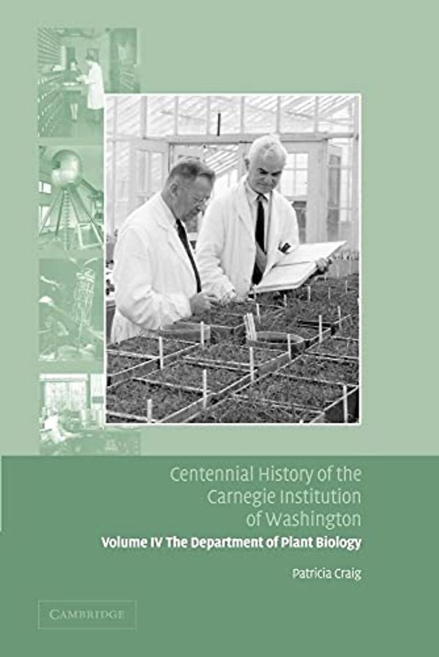Centennial History of the Carnegie Institution of Washington: Volume 4, The Department of Plant Biology