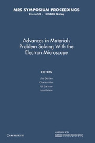 Advances in Materials Problem Solving with the Electron Microscope: Volume 589