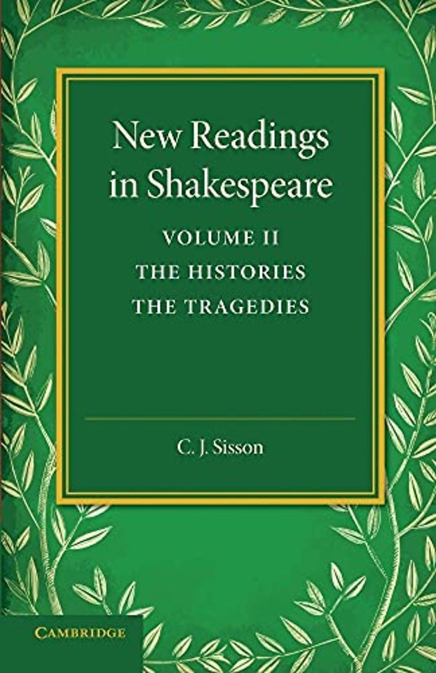 New Readings in Shakespeare: Volume 2, The Histories; The Tragedies