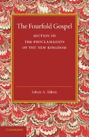 The Fourfold Gospel: Volume 3, The Proclamation of the New Kingdom