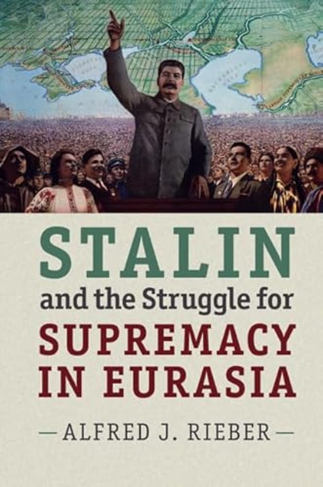 Stalin and the Struggle for Supremacy in Eurasia