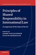 Principles of Shared Responsibility in International Law Principles of Shared Responsibility in International Law