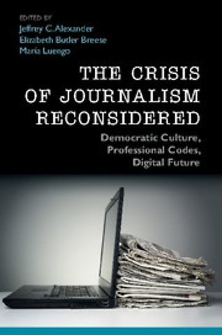 The Crisis of Journalism Reconsidered