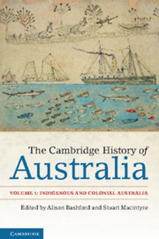 The Cambridge History of Australia: Volume 1, Indigenous and Colonial Australia