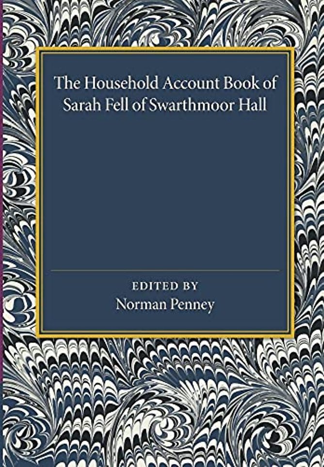 The Household Account Book of Sarah Fell of Swarthmoor Hall