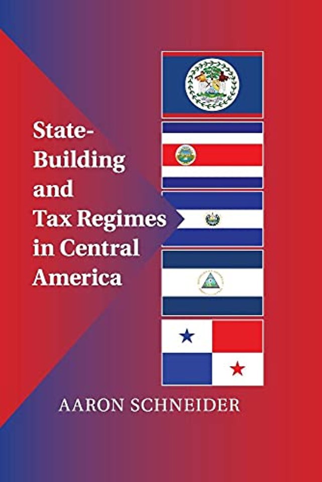 State-Building and Tax Regimes in Central America
