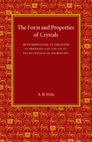 The Form and Properties of Crystals