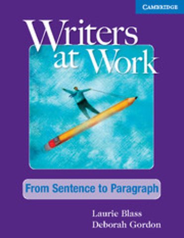 Writers at Work From Sentence to Paragraph, From Sentence to Paragraph, Student's Book with Digital Pack