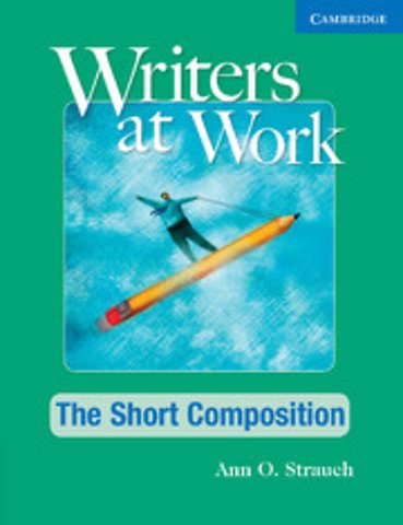 Writers at Work The Short Composition, Student's Book with Digital Pack