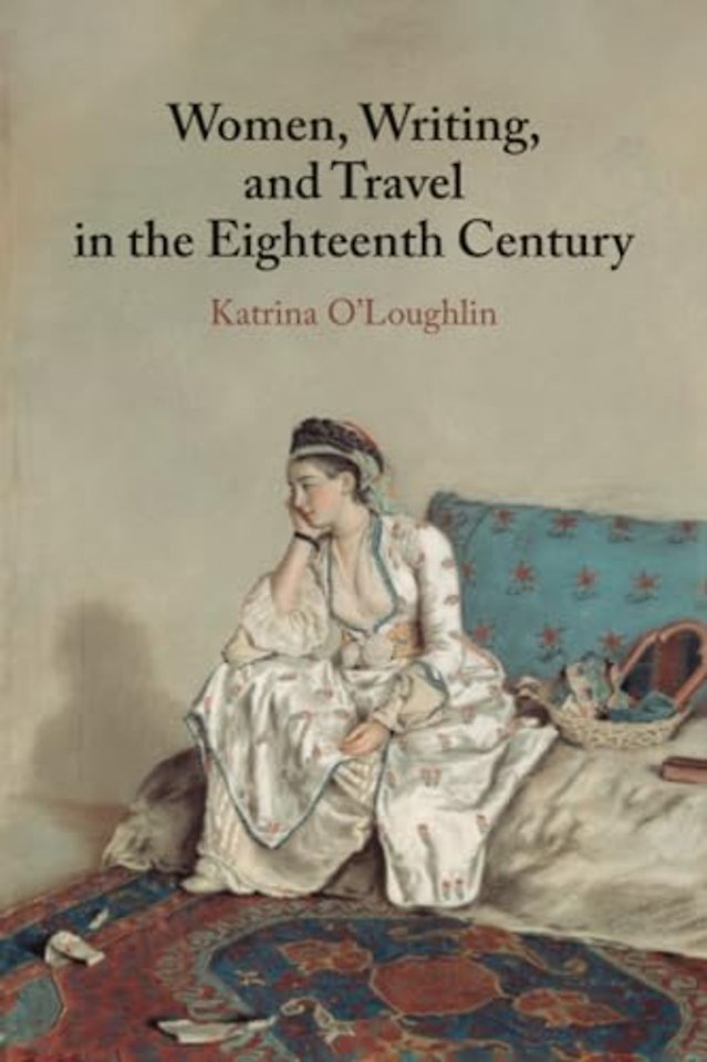 Women, Writing, and Travel in the Eighteenth Century