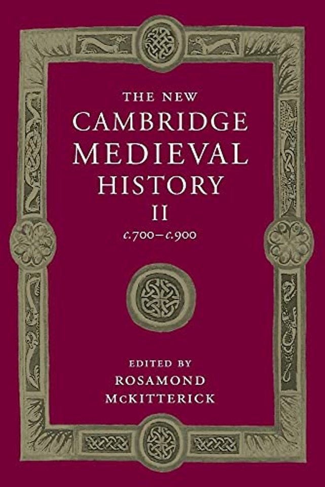 The New Cambridge Medieval History: Volume 2, c.700–c.900