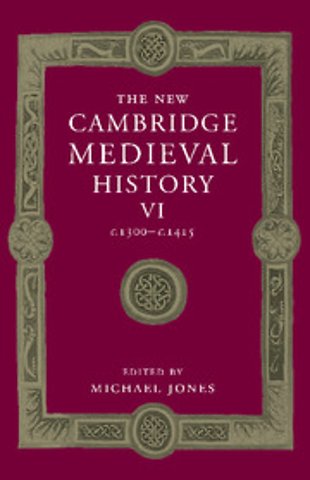 The New Cambridge Medieval History: Volume 6, c.1300–c.1415